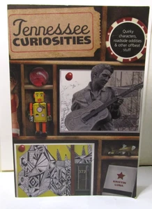 Tennessee Curiosities - Quirky Characters, Roadside Oddities & Other Offbeat - Picture 1 of 2