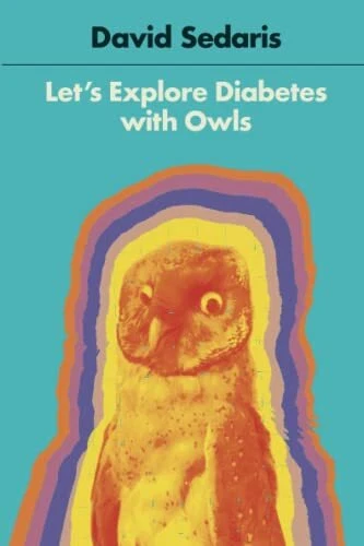 Let's Explore Diabetes with Owls By David Sedaris. 9780316154703 - Image 1 of 1