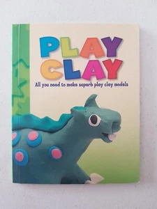 Book- Play Clay All You Need To Make Superb Models 2002 PB Sam Fitzgerald-Scales - Picture 1 of 5