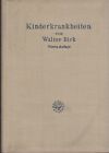 Birk: Kinderkrankheiten (mit 21 Abb. und 5 Tafeln)   1940