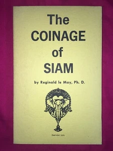 REGINALD LE MAY, PH. D. - DIE MÜNZE VON SIAM. REPRINT 1975. - Bild 1 von 12