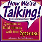 Now We're Talking!: Questions to Build Intimacy W- 1561794732, paperback, Crosby