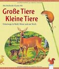 Groe Tiere   Kleine Tiere Unterwegs In Wald Wiese Und A  Livre  Etat Bon