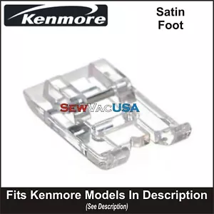 KENMORE Satin Foot Fits Kenmore All Models With Snap On Feet See Description - Picture 1 of 1