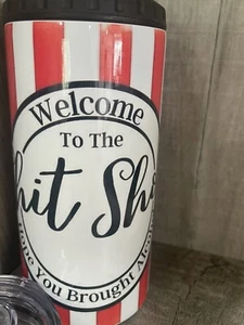Can Cooler- 4 in 1 Graphic Tumbler- Welcome to the Show Hope you Brought Alcohol - Picture 1 of 4