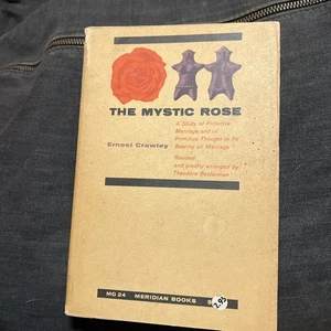 The Mystic Rose ~ Ernest Crawley ~ PB 1960 Reprint of 1927 Text - Imagen 1 de 11
