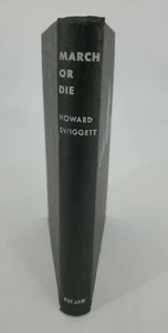 MARCH OR DIE: French Foreign Legion by Swiggett 1953 First edition, Hardcover - Imagen 1 de 11