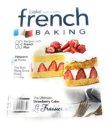 Bake From Scratch Magazine French Baking Issue  83 RECIPES with French Flair - Image 1 of 3