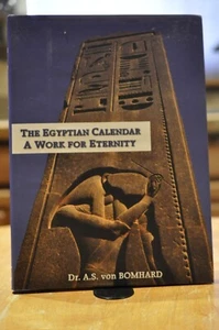 The Egyptian Calendar A Work For Eternity by A.S. von Bomhard - Picture 1 of 1