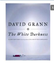 The White Darkness SIGNED David Grann (Killers of the Flower Moon) Like new HC