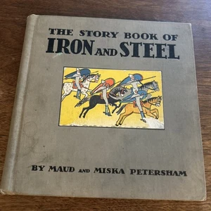 THE STORY BOOK OF IRON AND STEEL PETERSHAM 1935 HC. Children's. - Picture 1 of 10