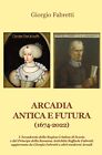 Arcadia antica e futura (1674-2022). L'Accademia della Regina Cristina di Svezia