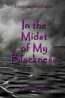 In The Midst of My Blackness by Azaan Kamau Paperback Book
