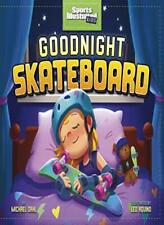 Goodnight Skateboard (Sports Illustrated Kids Bedtime Books)-Aut
