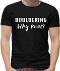 Bouldering Why Knot Mens T-Shirt - Rock Climbing - Boulders - Abseiling - Climb