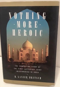 Nothing More Heroic : A Pioneer Missionary Memoir of Courage and Faith - Picture 1 of 1