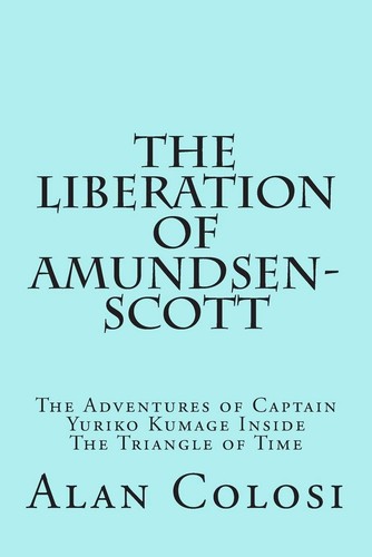 THE LIBERATION OF AMUNDSEN SCOTT (First Edition): The Adventures of Captain Yuri
