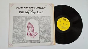 THE SINGING HILLS Sing Fill My Cup Lord LP Vinyl VA Gospel Album - Picture 1 of 5