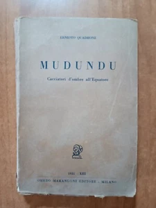 Ernesto Quadrone MUDUNDU - CACCIATORI D'OMBRE ALL'EQUATORE 1° ed. Marangoni 1935 - Foto 1 di 4