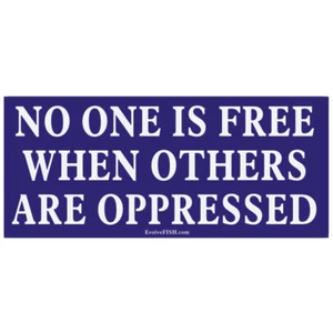 No One is Free When Others are Oppressed Bumper Sticker - [5'' x 2''] - Bild 1 von 1