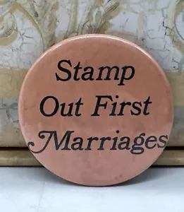 VTG HIPPIE "STAMP OUT FIRST MARRIAGES" 70's HUMOR PIN PINBACK BUTTON - Picture 1 of 3