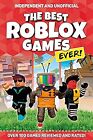 The Best Roblox Games Ever: Over 100 games reviewed and rated!, Pettman, Kevin, 