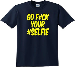 T-SHIRT ERWACHSENE GILDAN SCHWERE BAUMWOLLE FUN F#CK YOUR SELFIE GRÖSSEN S - XXL - Bild 1 von 3