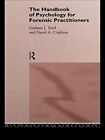 The Handbook Of Psychology For Forensic Practioners By David A Crighton Graha