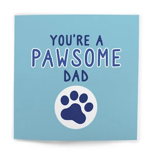 Fathers Day Card Dad Grandad Daddy Pops Youre A Pawsome Dad Card - Picture 1 of 7