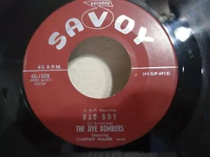 The Jive Bombers 45 Bad Boy Very Clean 1957 Doo Wop Savoy Original! - Imagen 1 de 2