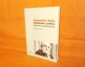 Alessandro Natta. Intellettuale e politico. Ricerche e testimonianze 2019 - Foto 1 di 1