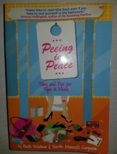 Peeing in Peace : Tales and Tips for Type A Moms by Yvette Manessis Corporon an… - Picture 1 of 2