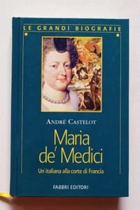 MARIA DE' MEDICI, André Castelot, Fabbri editori 2000. OTTIMO - Imagen 1 de 5