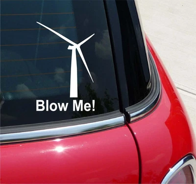 BLOW ME WINDMILL WIND POWER ENERGY DECAL STICKER ART CAR WALL DECOR - Image 1 of 3
