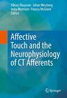 Affective Touch And The Neurophysiology Of Ct A Olausson Wessberg Morriso