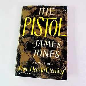 The Pistol by James Jones 1959 Hardcover DJ Antiquarian Collectible War Fiction - Picture 1 of 7