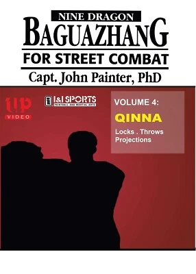 Nine Dragon Baguazhang Street Combat #4 Qinna Locks Throws DVD John Painter  - Image 1 of 2