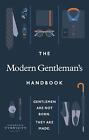 The Modern Gentlemans Handbook: Gentlemen are not born, they are made by Charles