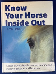 Know Your Horse Inside Out : A Clear, Practical Guide to Understanding and... - Imagen 1 de 2