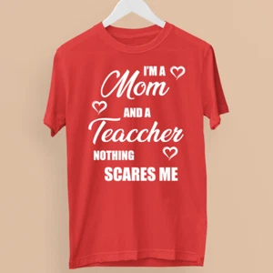 I M A Mom AND a TEACHER T-shirt Happy Mother's Day Family Kids Love Mom Gifts - Picture 1 of 22
