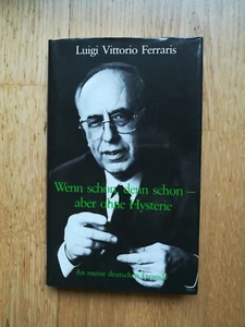 Ferraris, Luigi Vittorio: Wenn schon, denn schon - aber ohne Hysterie. An ... - Bild 1 von 1