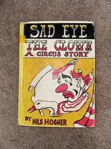 Collectible VTG. 1961 RARE Sad Eye The Clown A Circus Story Book by Nils Hogner - Picture 1 of 12