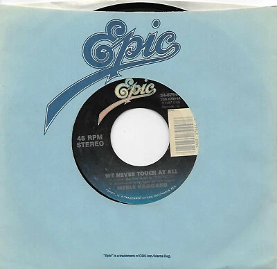 Merle Haggard, We Never Touch At All/Man From Another Time 45 1987 VG+ Epic - Image 1 of 2