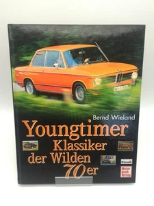 Bernd Wielang YOUNGTIMER - Klassiker der Wilden 70er Motorbuch Verlag Autos Buch - Bild 1 von 8