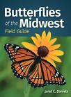 Butterflies of the Midwest Field Guide by Jaret C. Daniels Paperback Book