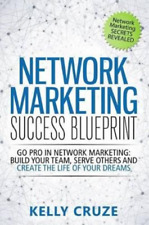 Kelly Cruze Network Marketing Success Blueprint (Paperback) (UK IMPORT)