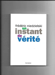 Un instant de verite verite de Frederic Niedzielski Bruno Leprince - Foto 1 di 1