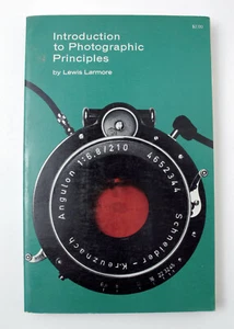 Introduction to Photographic Principles by Lewis Larmore 1965 - Picture 1 of 1