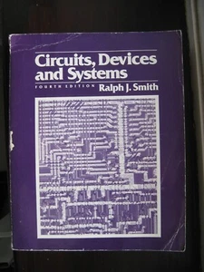 CIRCUITS DEVICES AND SYSTEMS RALPH J SMITH TEXT BOOK 751 PAGES VERY DESCRIPTIVE - Picture 1 of 2