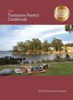 The Tasmania Pantry Delicious Recipes From The Home Kitchens Of Tasmania Chefs